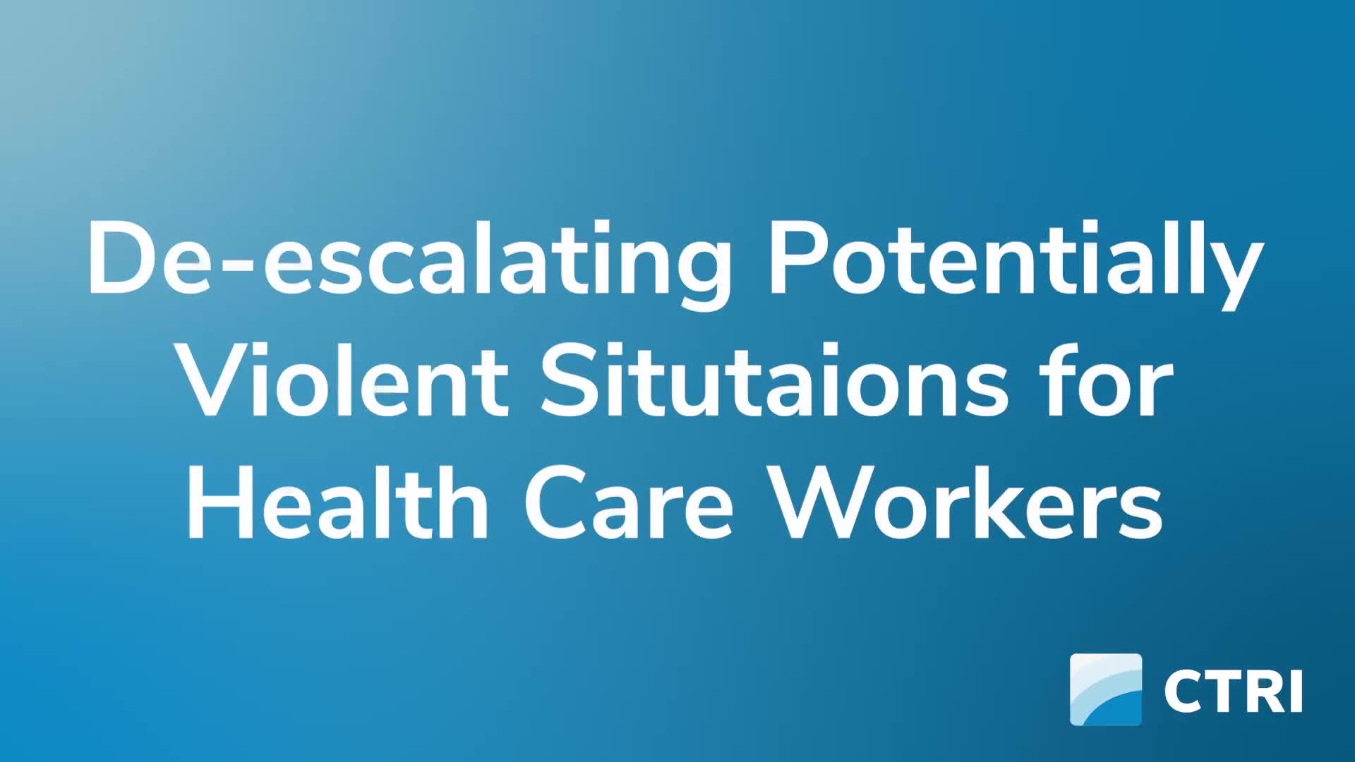 De-escalating Potentially Violent Situations for Health Care Workers Part 1 of 1 Product Image